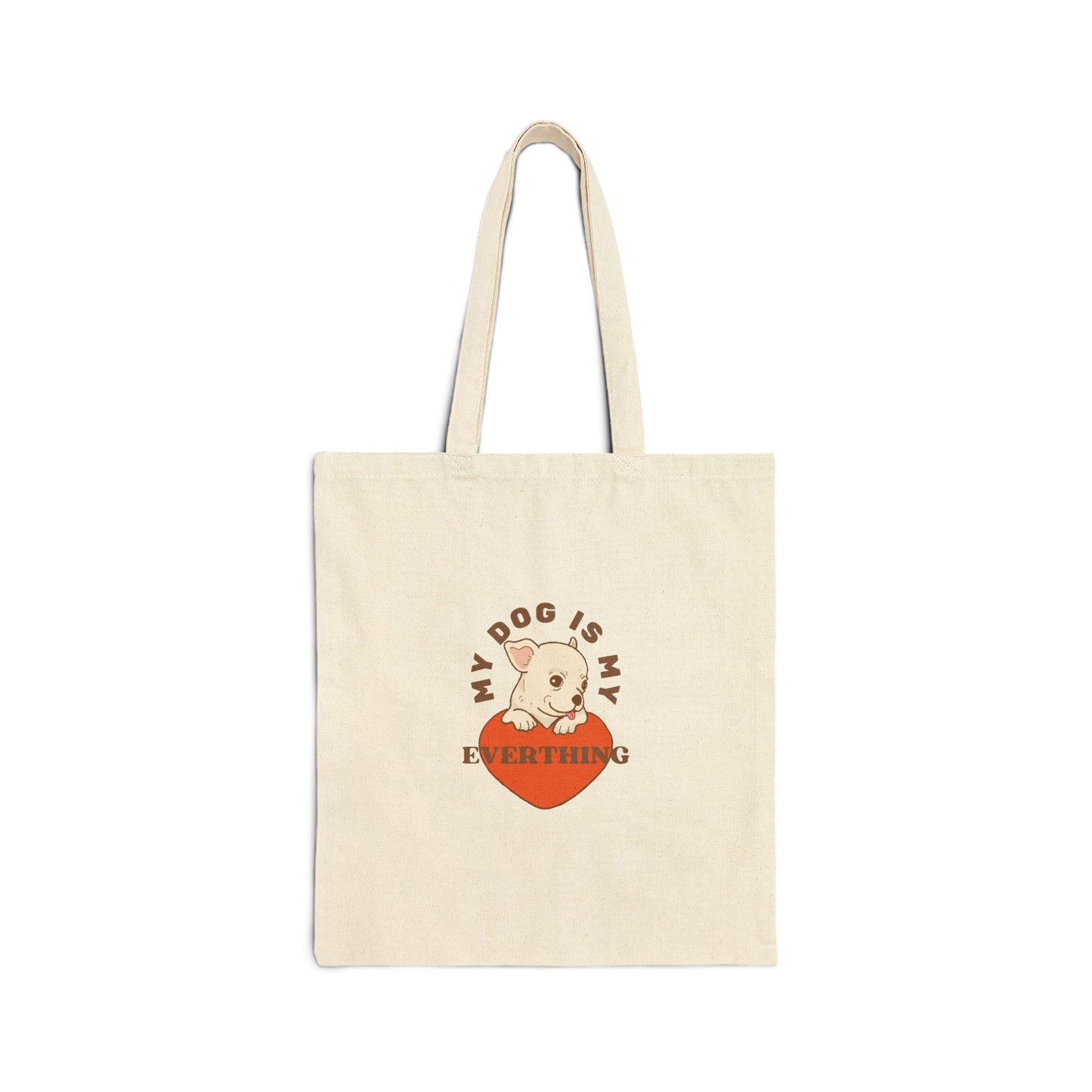 My Dog Is My Everything Cotton Canvas Tote Bag - Cute Pet Lover Accessories